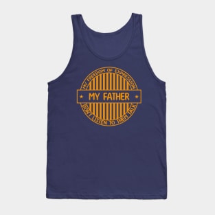 My father - Freedom of expression badge Tank Top